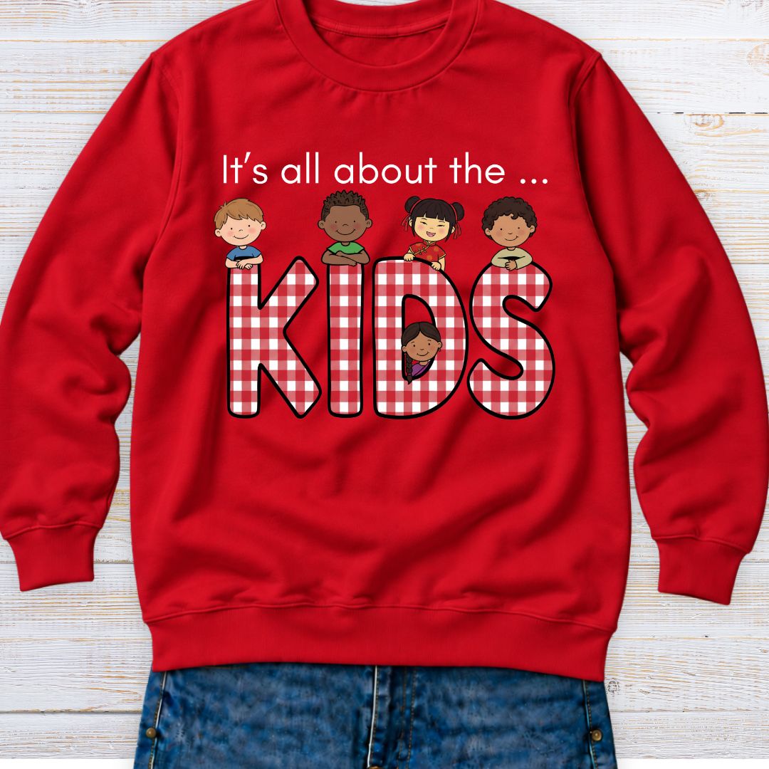 It's All About the Kids Teacher Sweatshirt