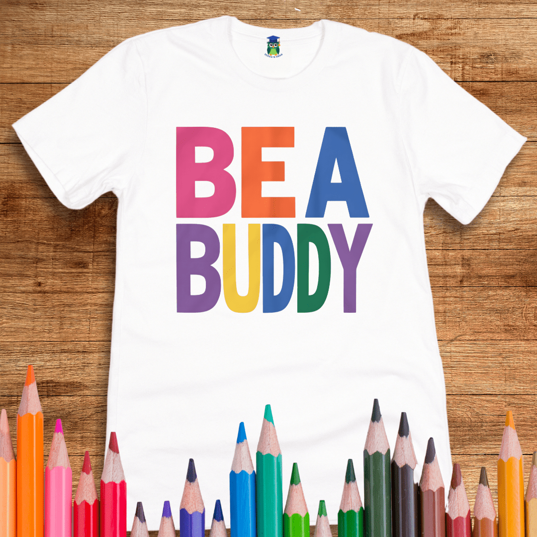 Be a Buddy Bright Teacher T-Shirt - teachngear