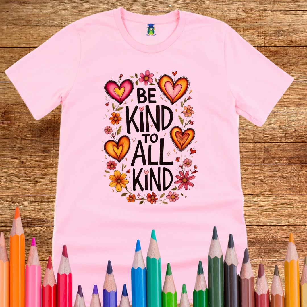 Be Kind to all Kind Teacher T-Shirt - teachngear