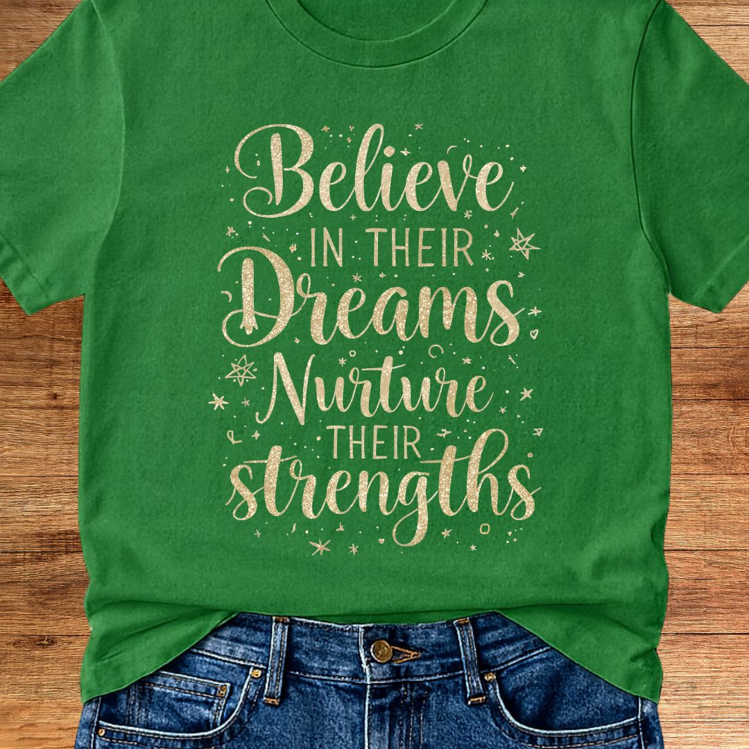 Believe in Their Dreams Teacher T-Shirt - teachngear