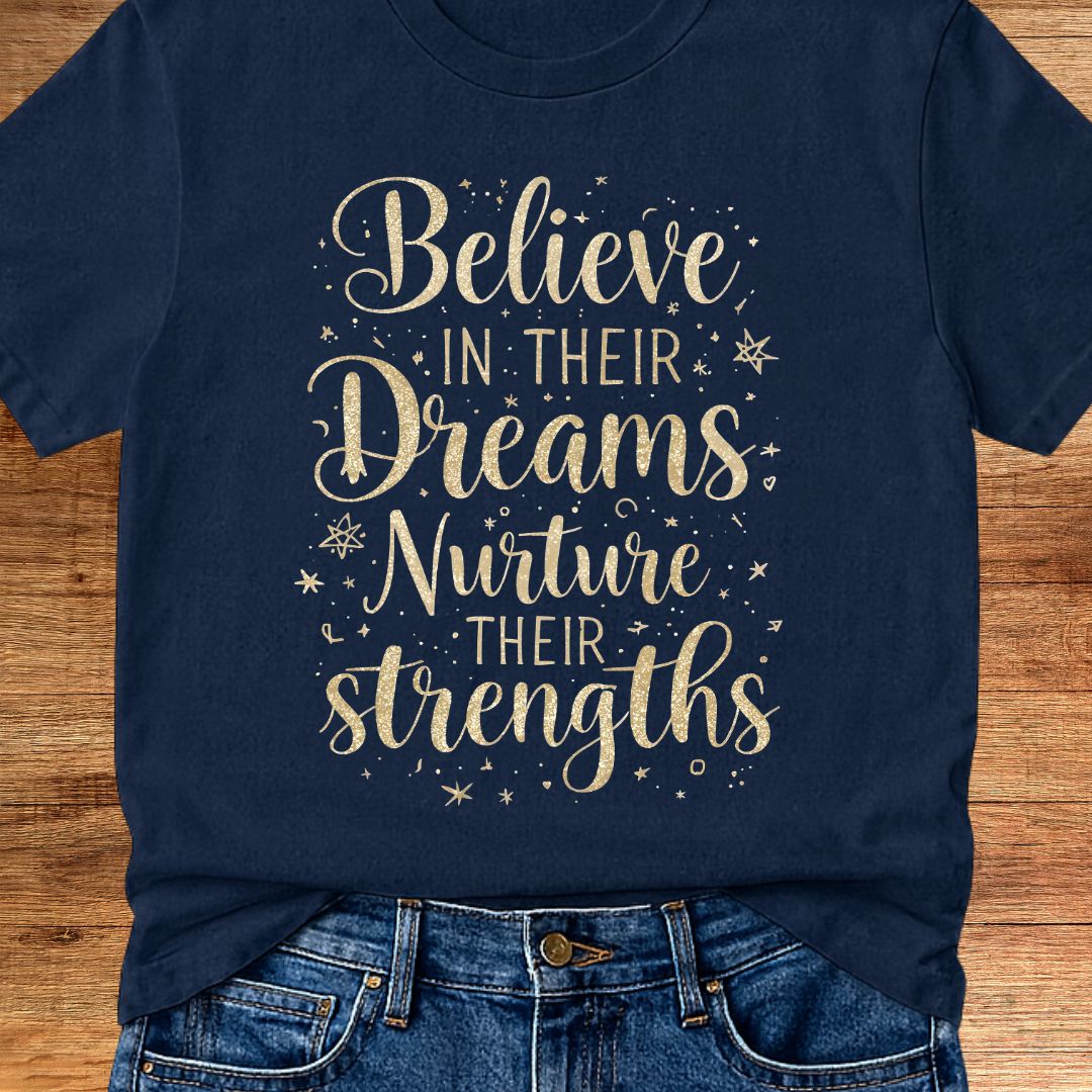 Believe in Their Dreams Teacher T-Shirt - teachngear