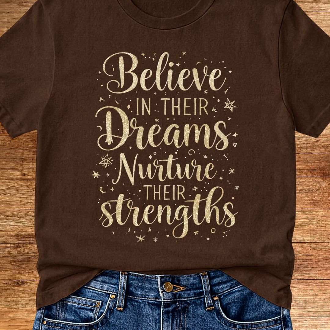Believe in Their Dreams Teacher T-Shirt - teachngear