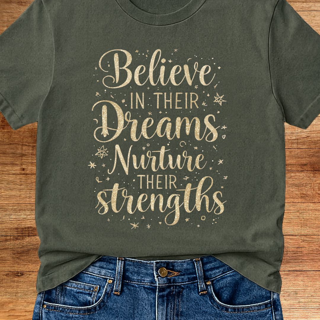 Believe in Their Dreams Teacher T-Shirt - teachngear