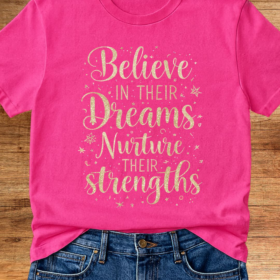 Believe in Their Dreams Teacher T-Shirt - teachngear