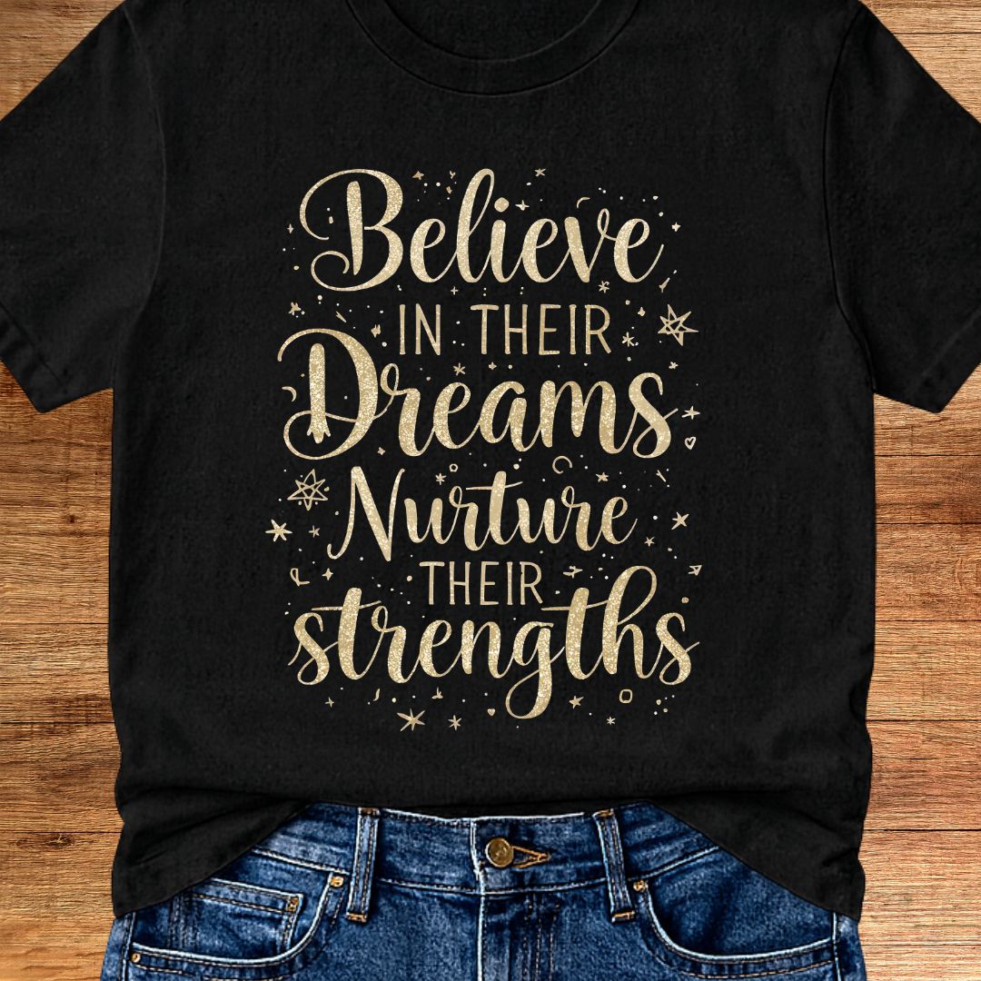 Believe in Their Dreams Teacher T-Shirt - teachngear