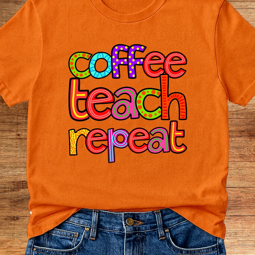 Coffee Teach Repeat Teacher T-Shirt - teachngear