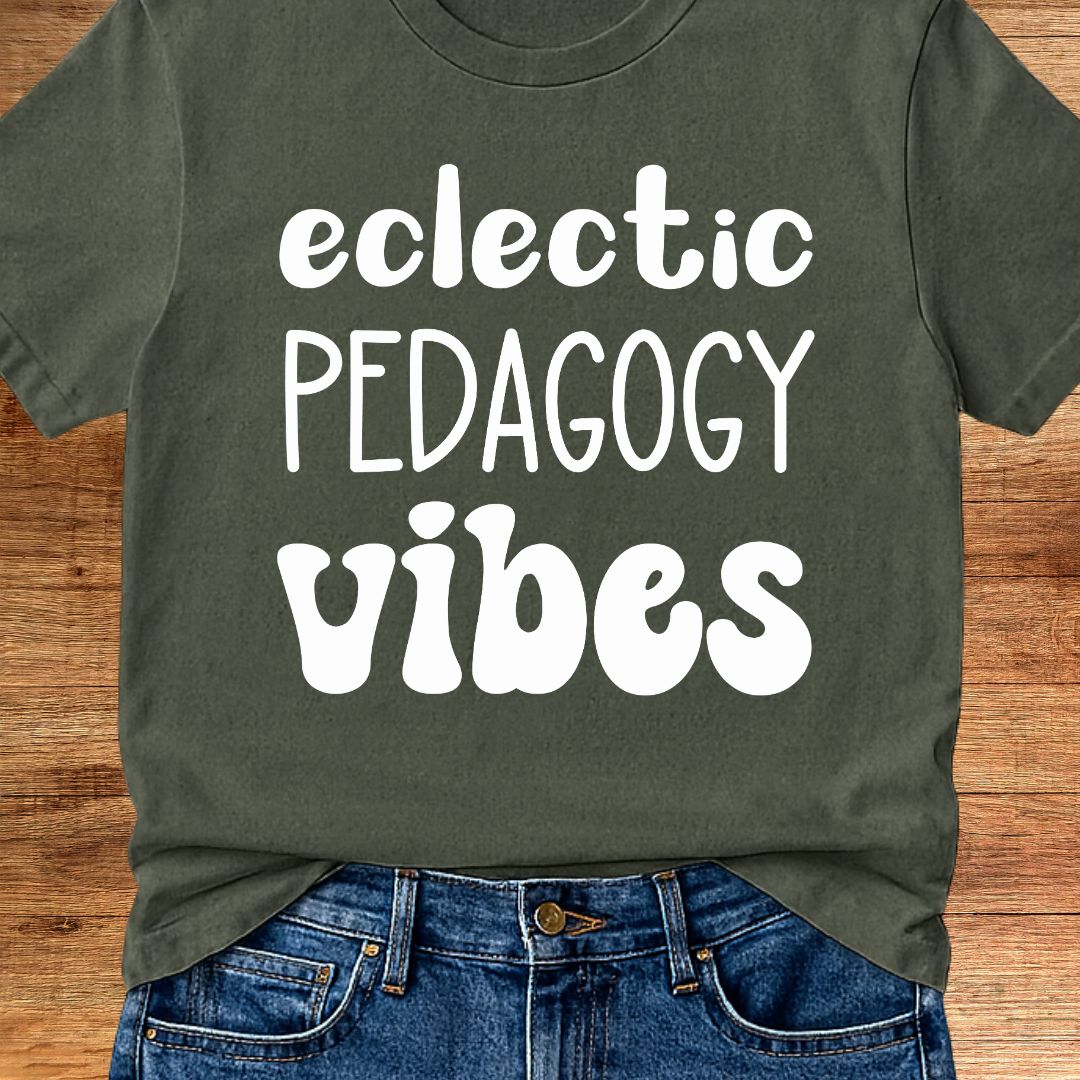 Eclectic Pedagogy Vibes Funny Teacher T-Shirt - teachngear