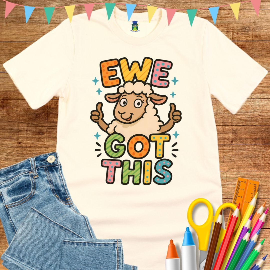 Ewe Got This Teacher T-Shirt - teachngear