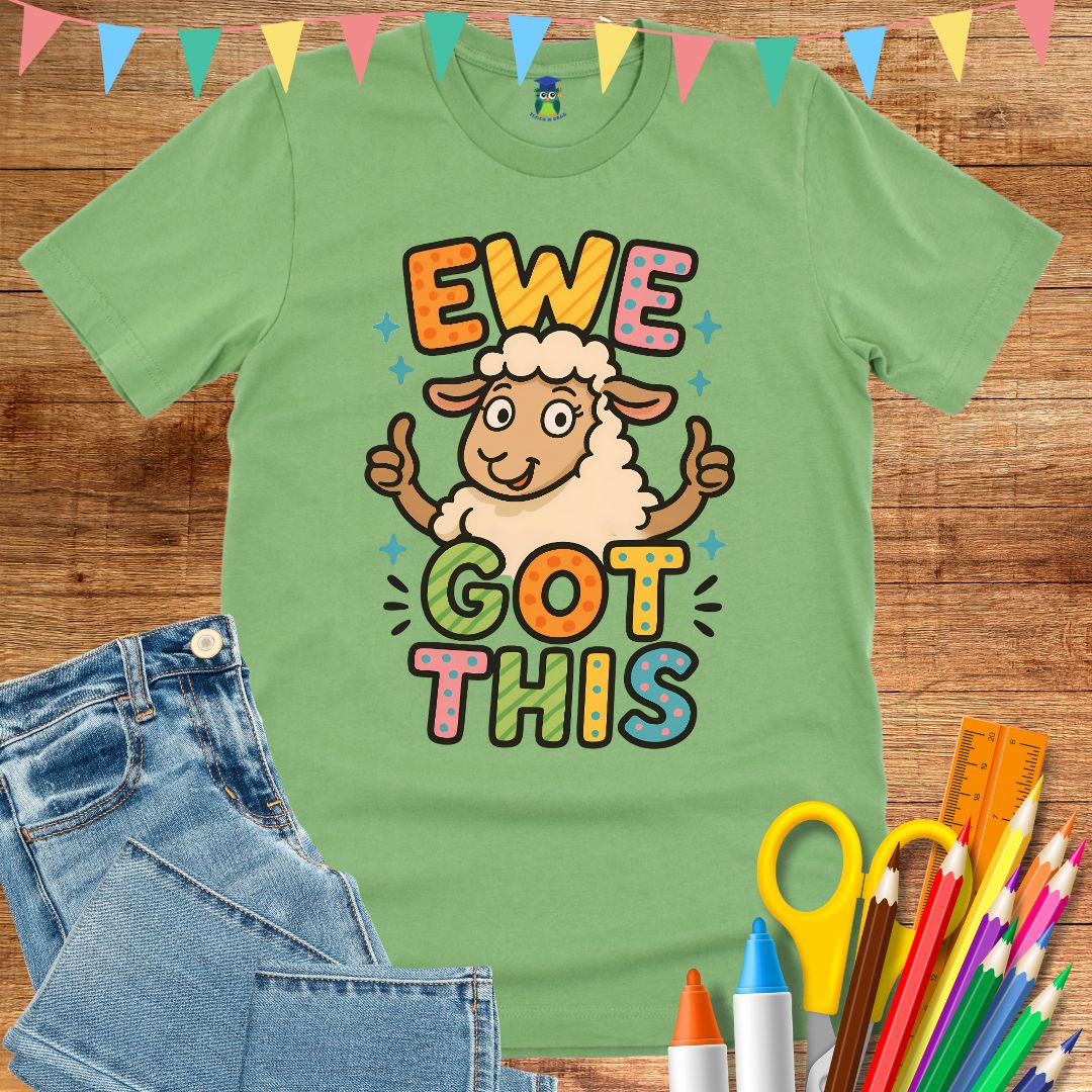 Ewe Got This Teacher T-Shirt - teachngear