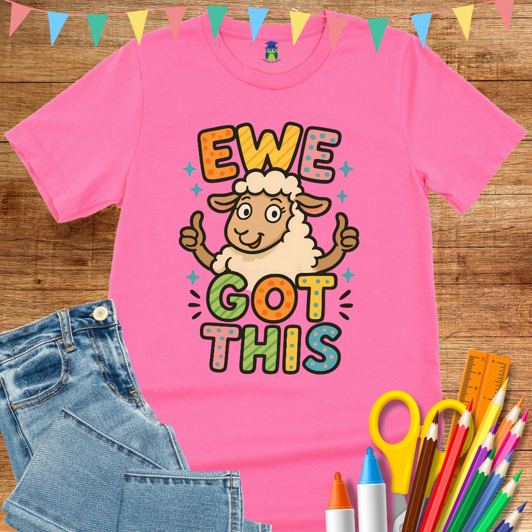 Ewe Got This Teacher T-Shirt - teachngear