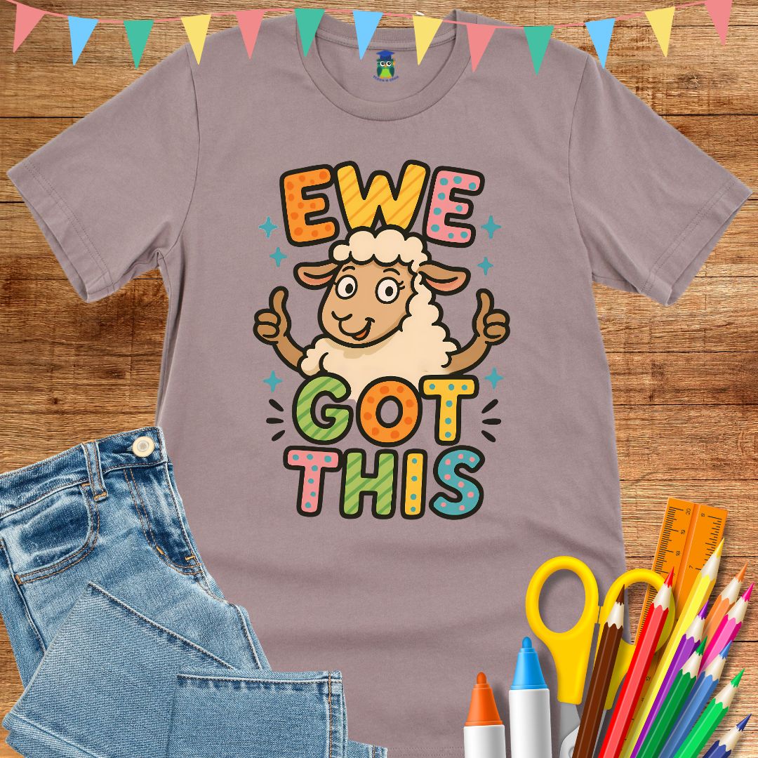 Ewe Got This Teacher T-Shirt - teachngear