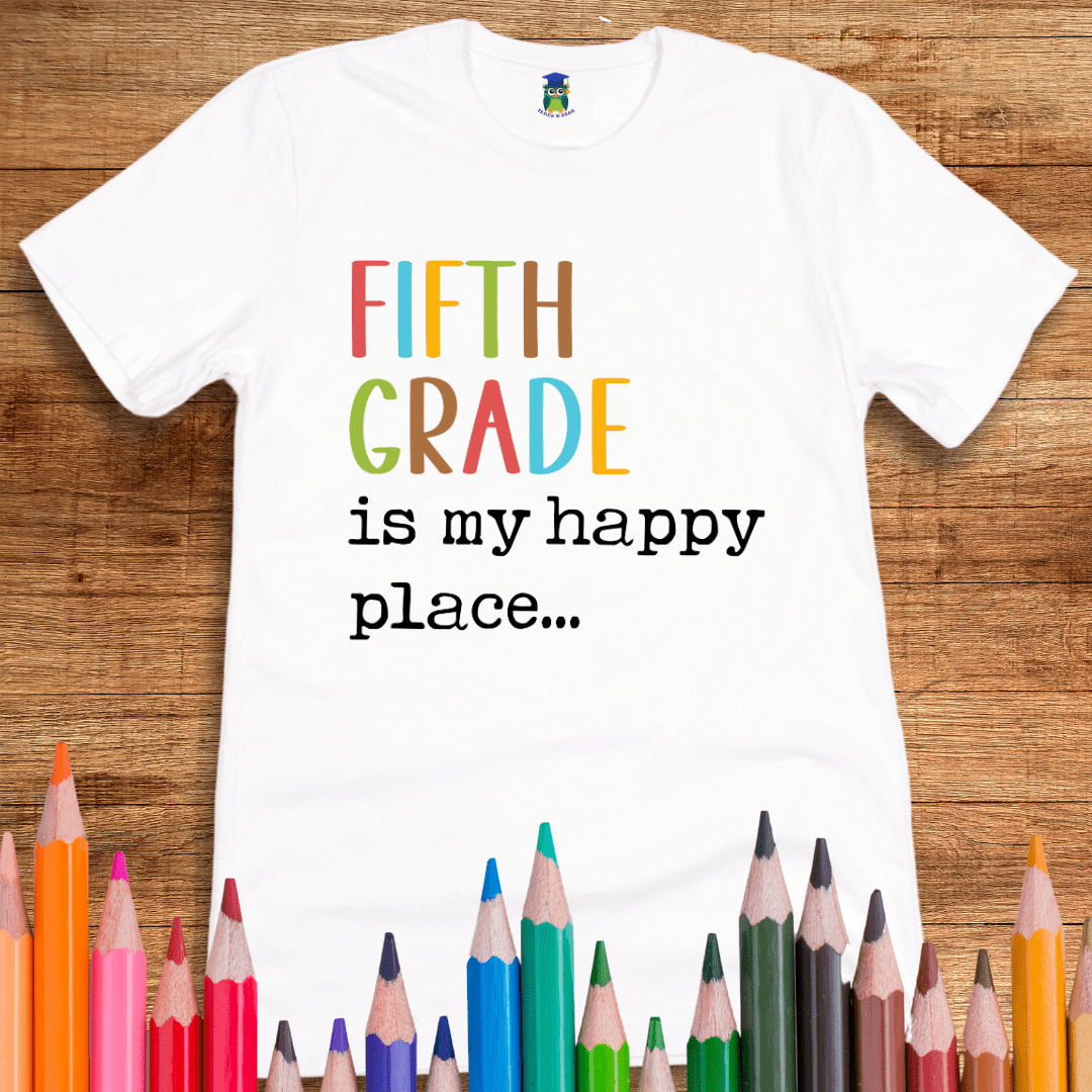 Fifth Grade is my Happy Place Teacher Shirt - teachngear