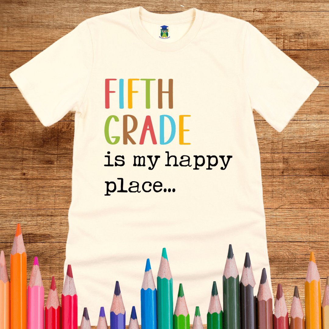 Fifth Grade is my Happy Place Teacher Shirt - teachngear