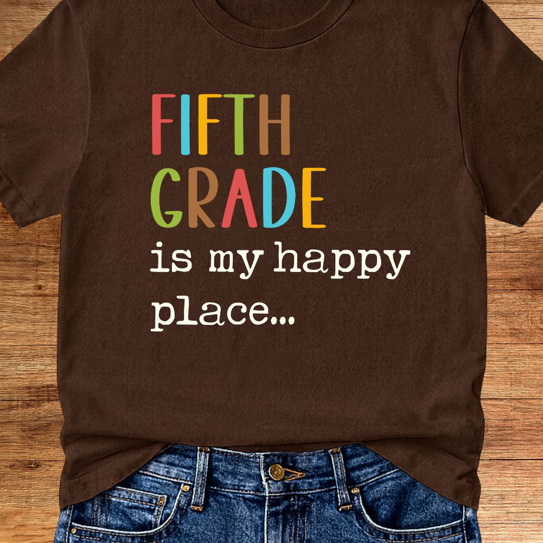 Fifth Grade is my Happy Place Teacher T-Shirt - teachngear