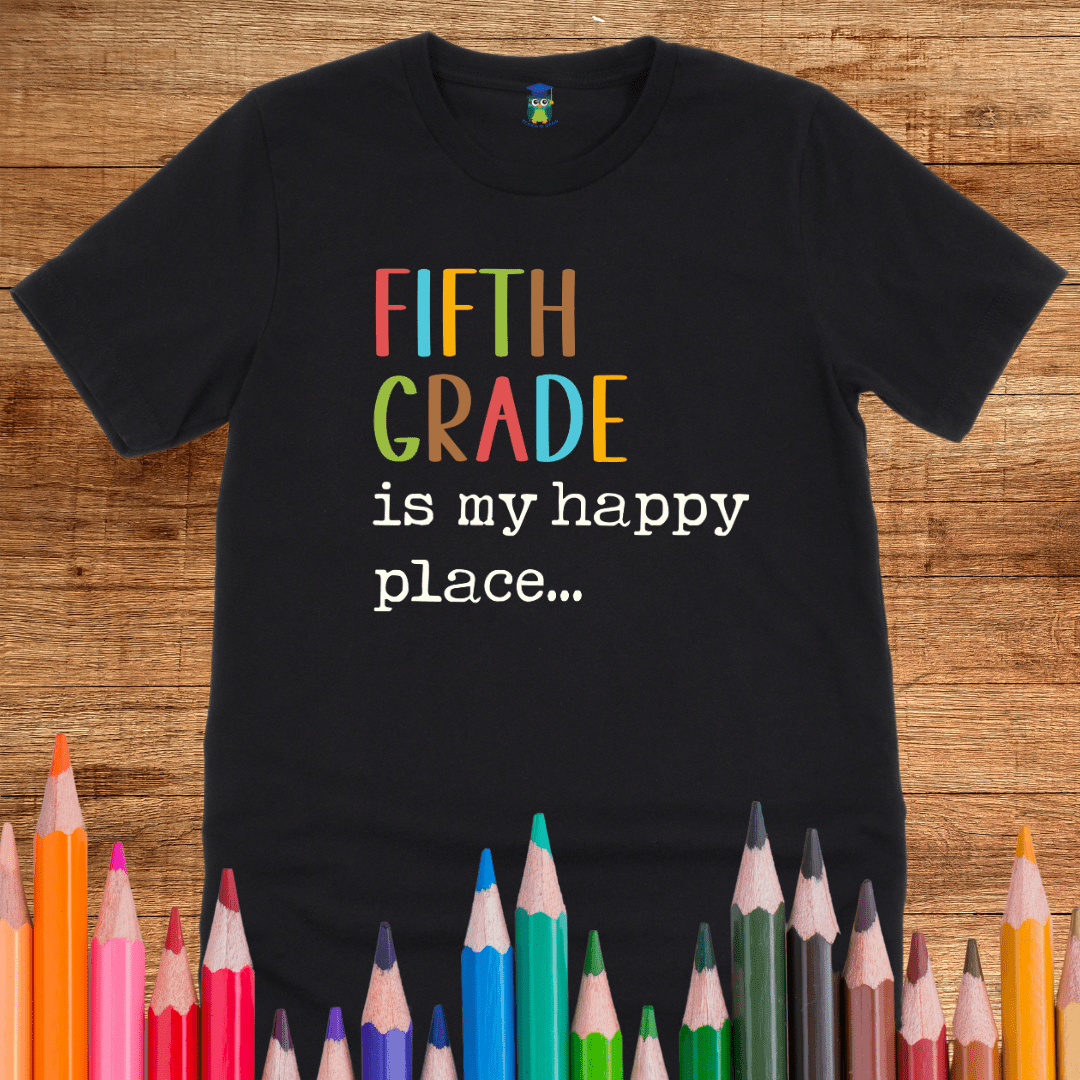 Fifth Grade is my Happy Place Teacher T-Shirt - teachngear
