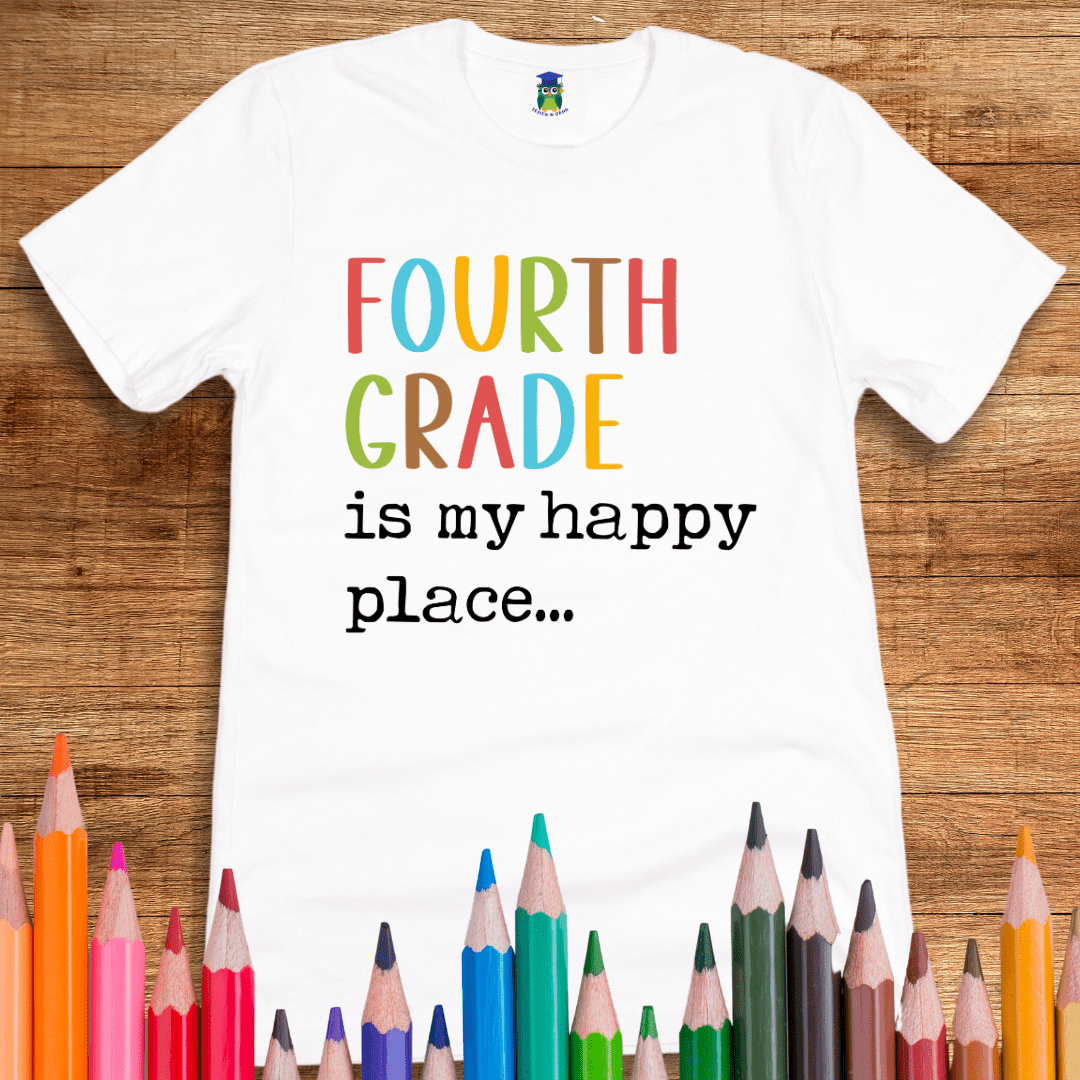 Fourth Grade is my Happy Place Teacher Shirt - teachngear