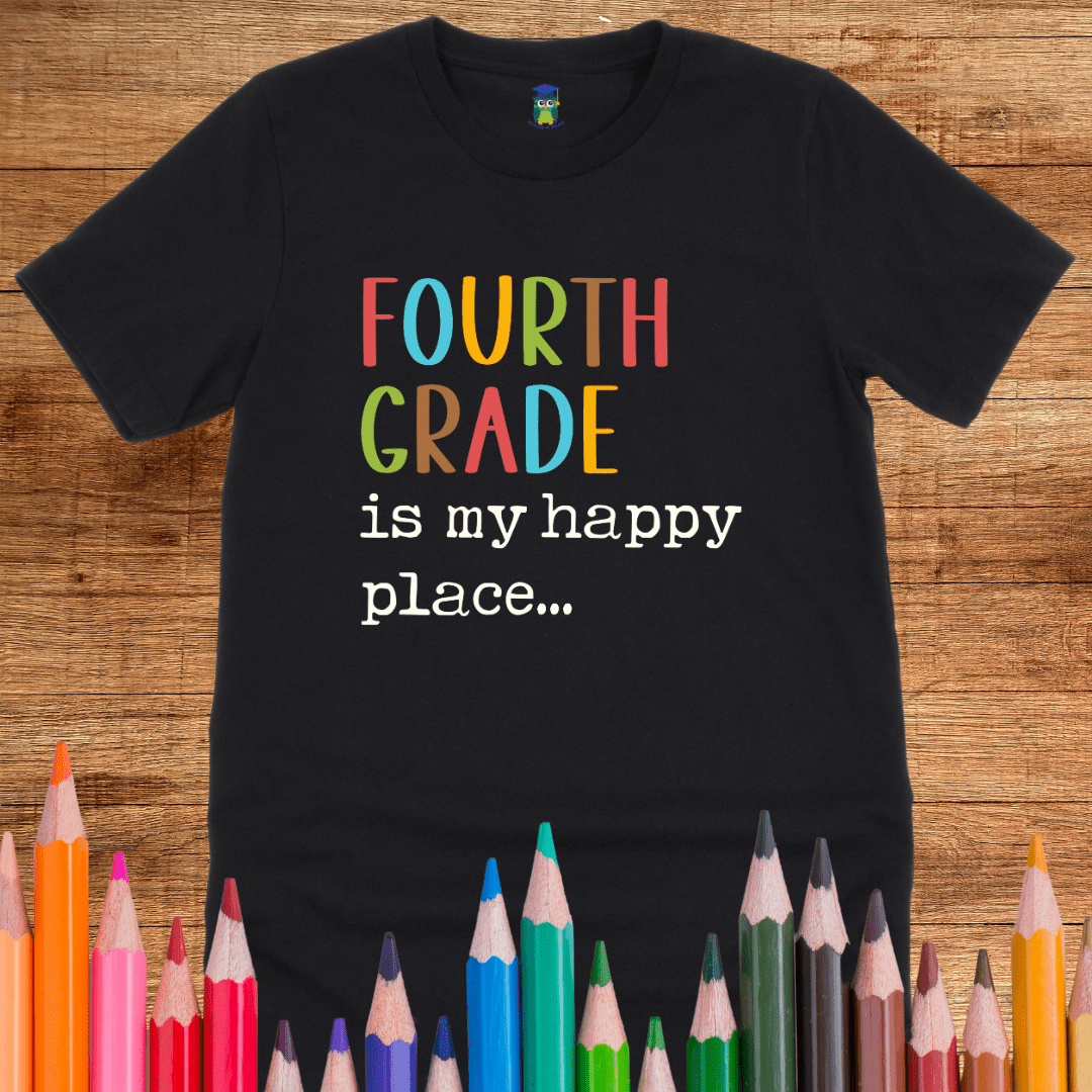 Fourth Grade is my Happy Place Teacher T-Shirt - teachngear