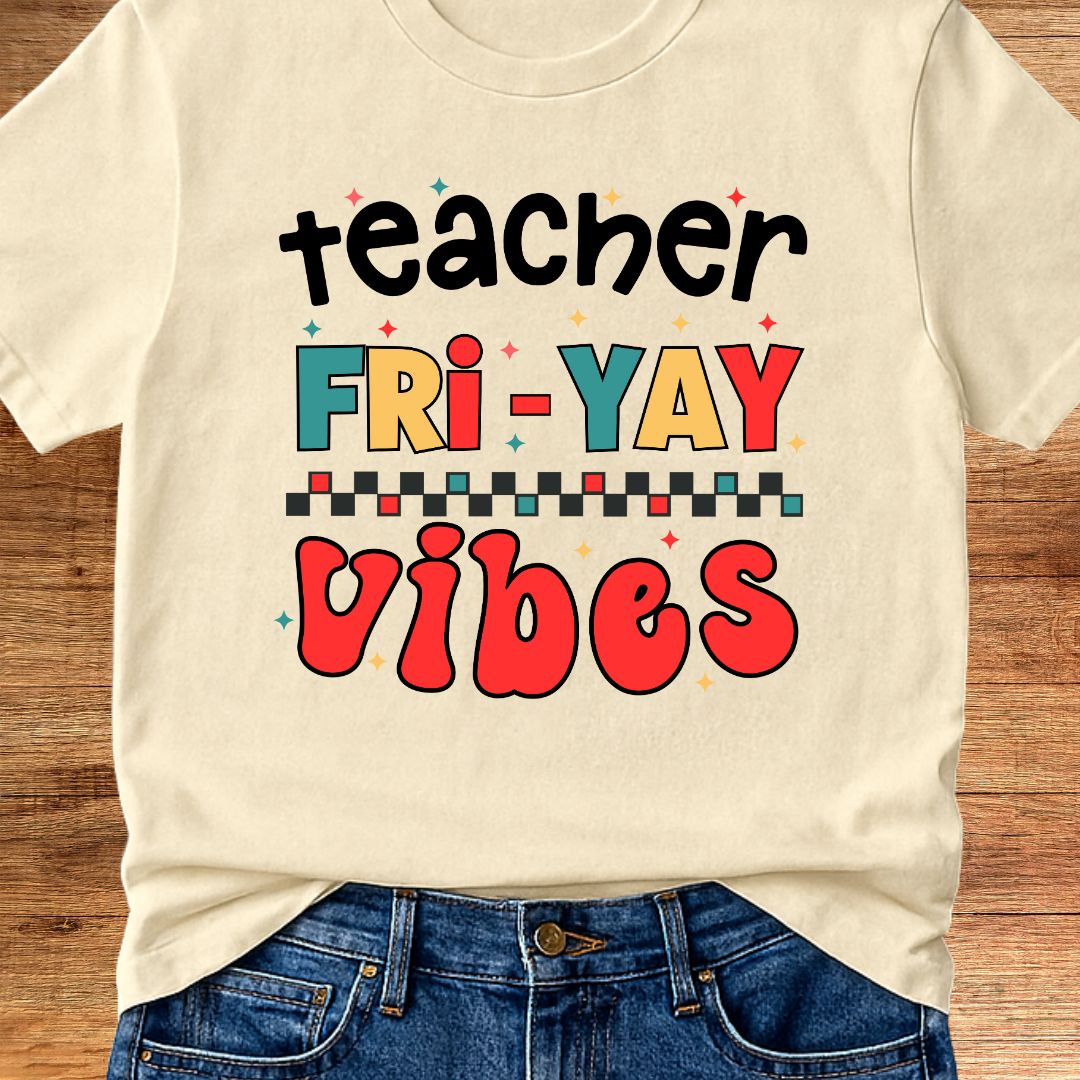 Fri - yay Vibes Teacher T-Shirt - teachngear