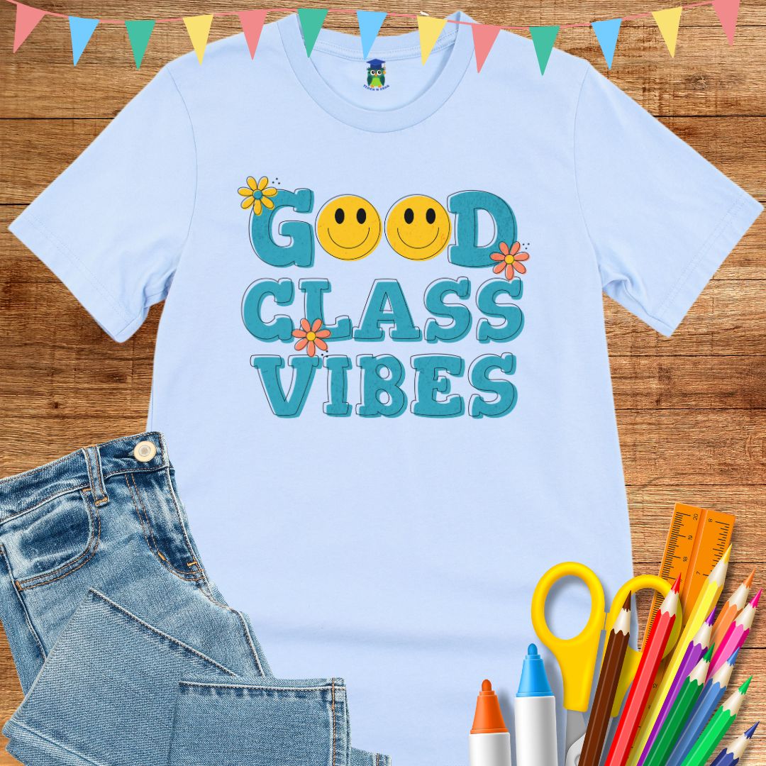 Good Class Vibes Teacher T-Shirt - teachngear