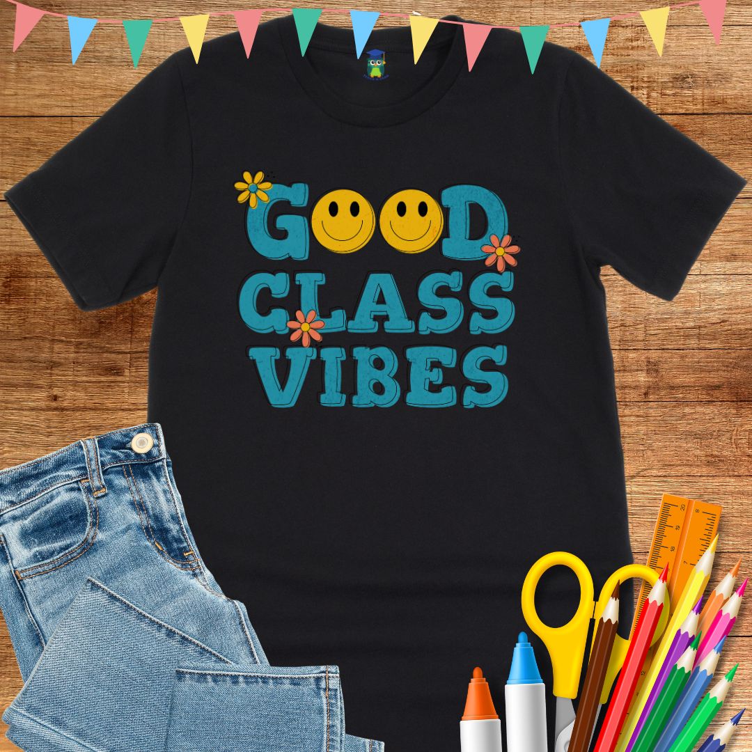 Good Class Vibes Teacher T-Shirt - teachngear