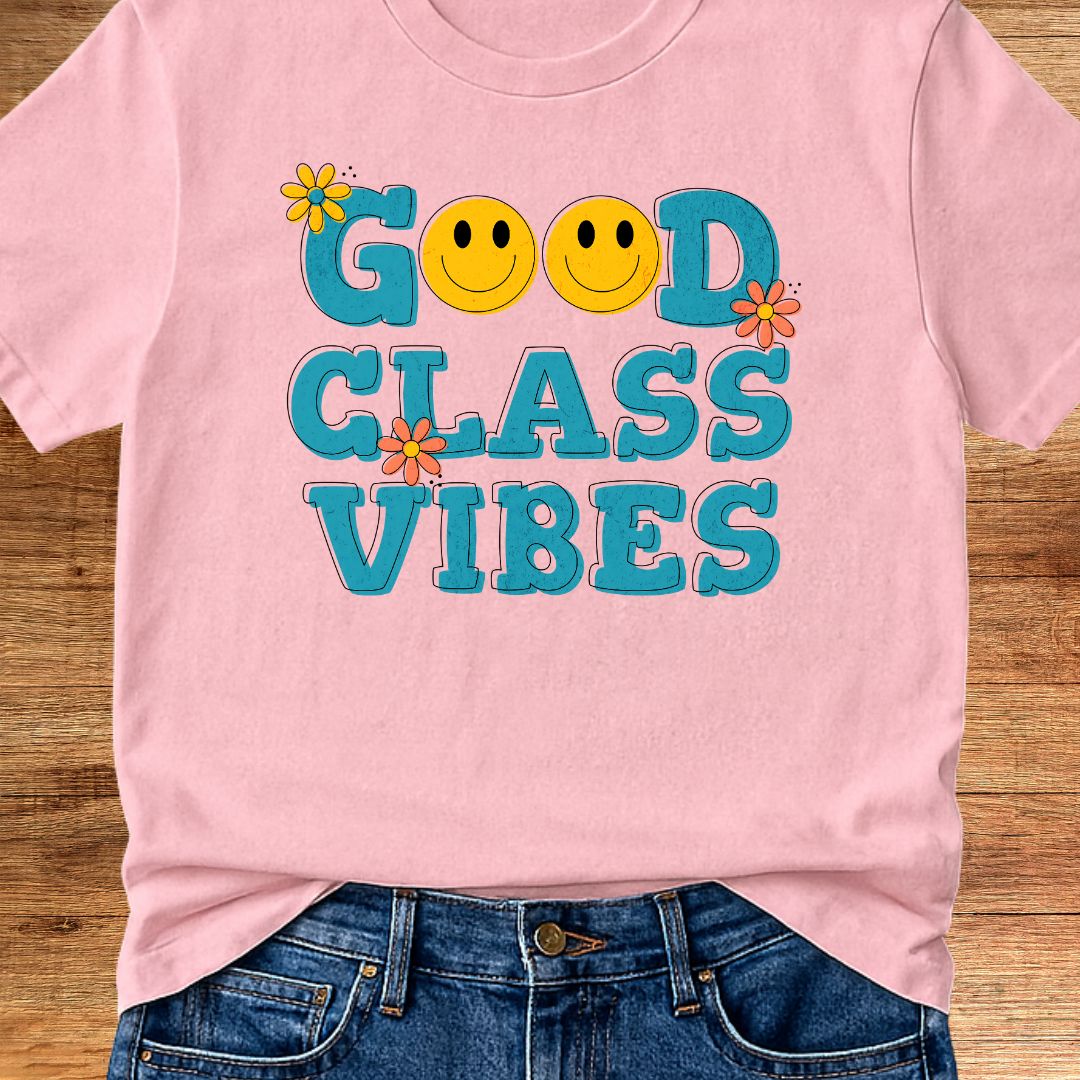 Good Class Vibes Teacher T-Shirt - teachngear