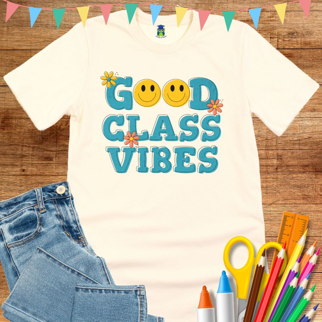Good Class Vibes Teacher T-Shirt - teachngear