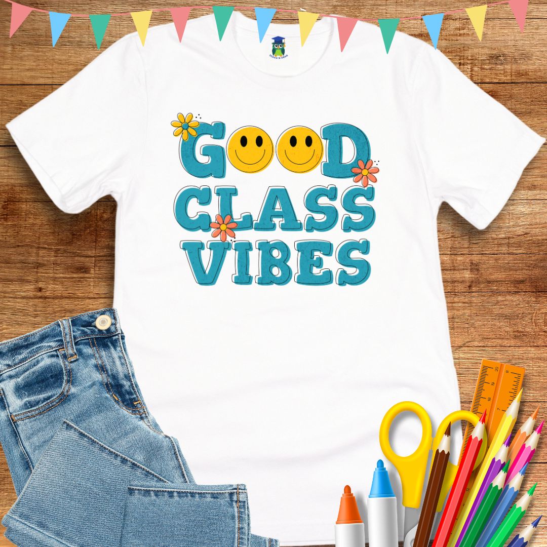 Good Class Vibes Teacher T-Shirt - teachngear