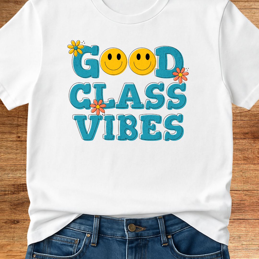 Good Class Vibes Teacher T-Shirt - teachngear