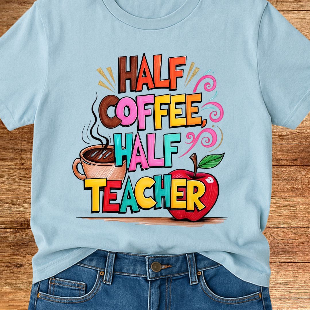 Half Coffee, Half Teacher 2 Teacher T-Shirt - teachngear