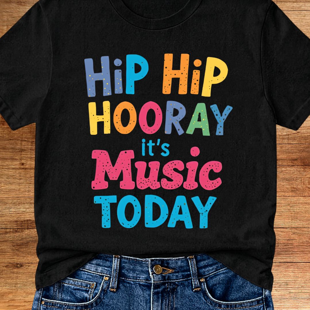 Hip Hip Hooray It's Music Today Teacher T-Shirt - teachngear