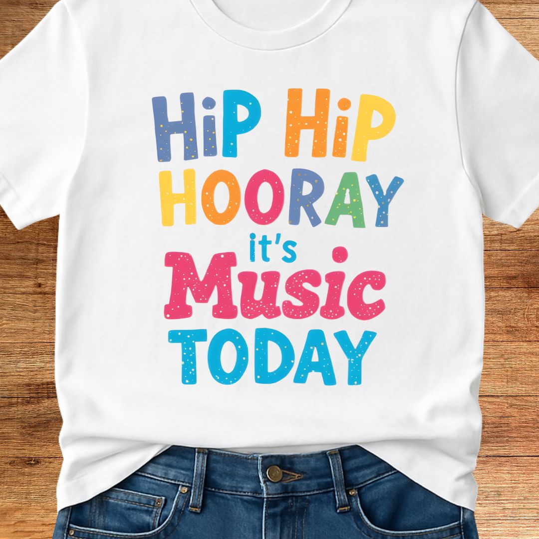Hip Hip Hooray It's Music Today Teacher T-Shirt - teachngear