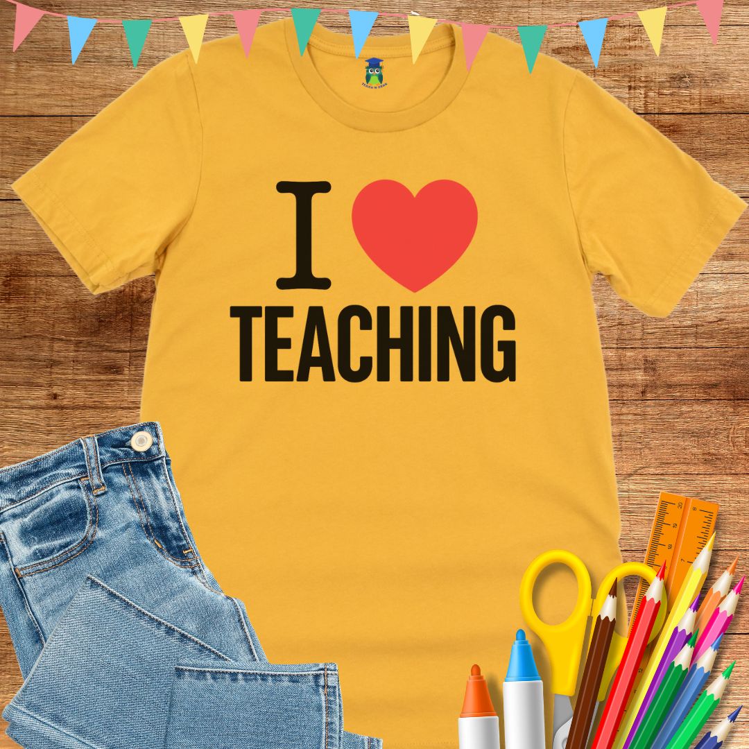 I Love Teaching Teacher T-Shirt - teachngear