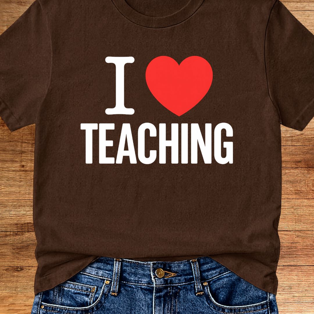 I Love Teaching Teacher T-Shirt - teachngear