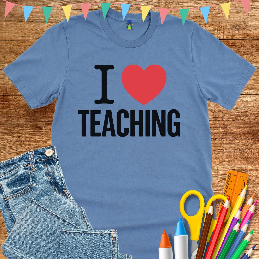 I Love Teaching Teacher T-Shirt - teachngear