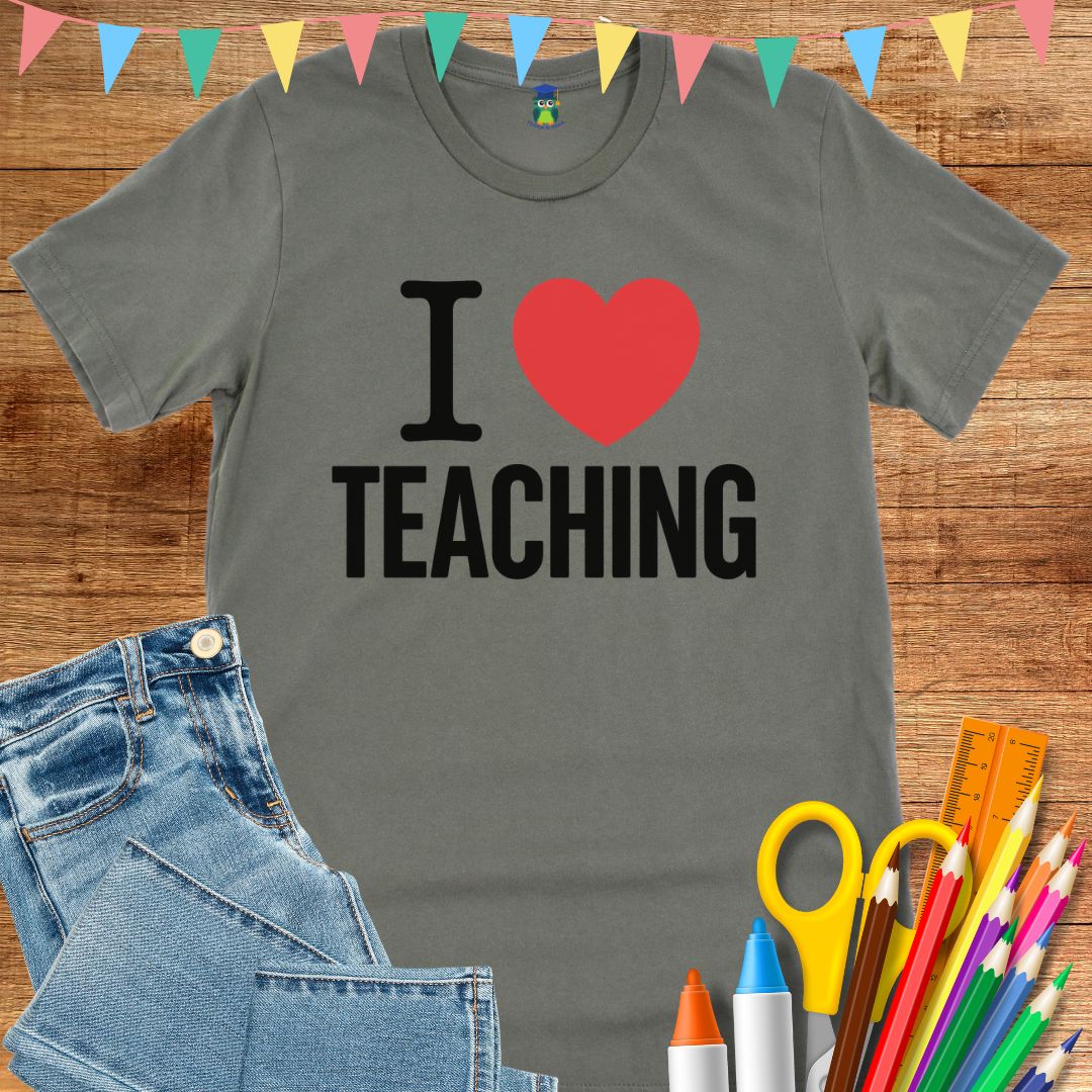 I Love Teaching Teacher T-Shirt - teachngear