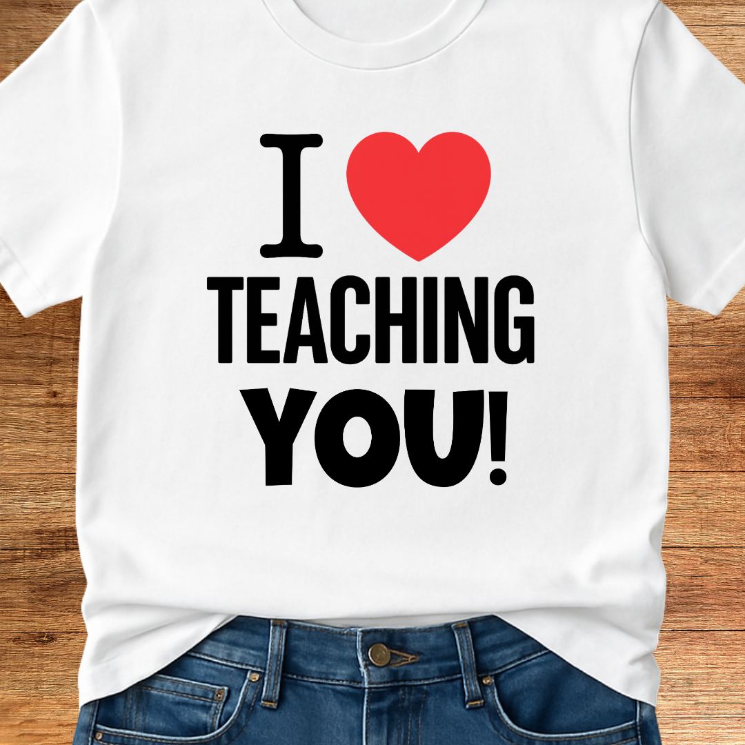 I Love Teaching You 2 Teacher T-Shirt - teachngear
