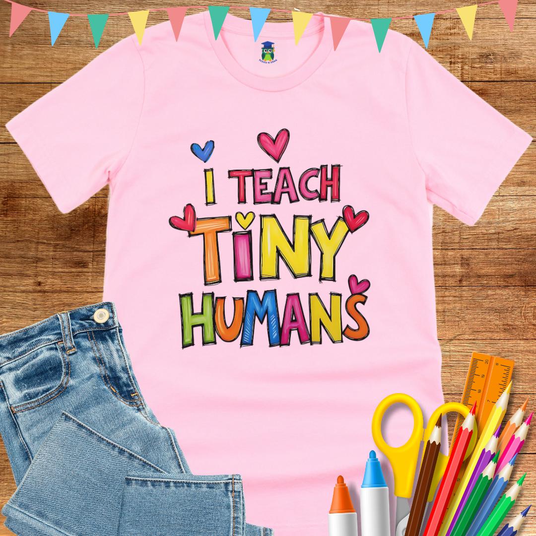 I Teach Tiny Humans Teacher T-Shirt - teachngear