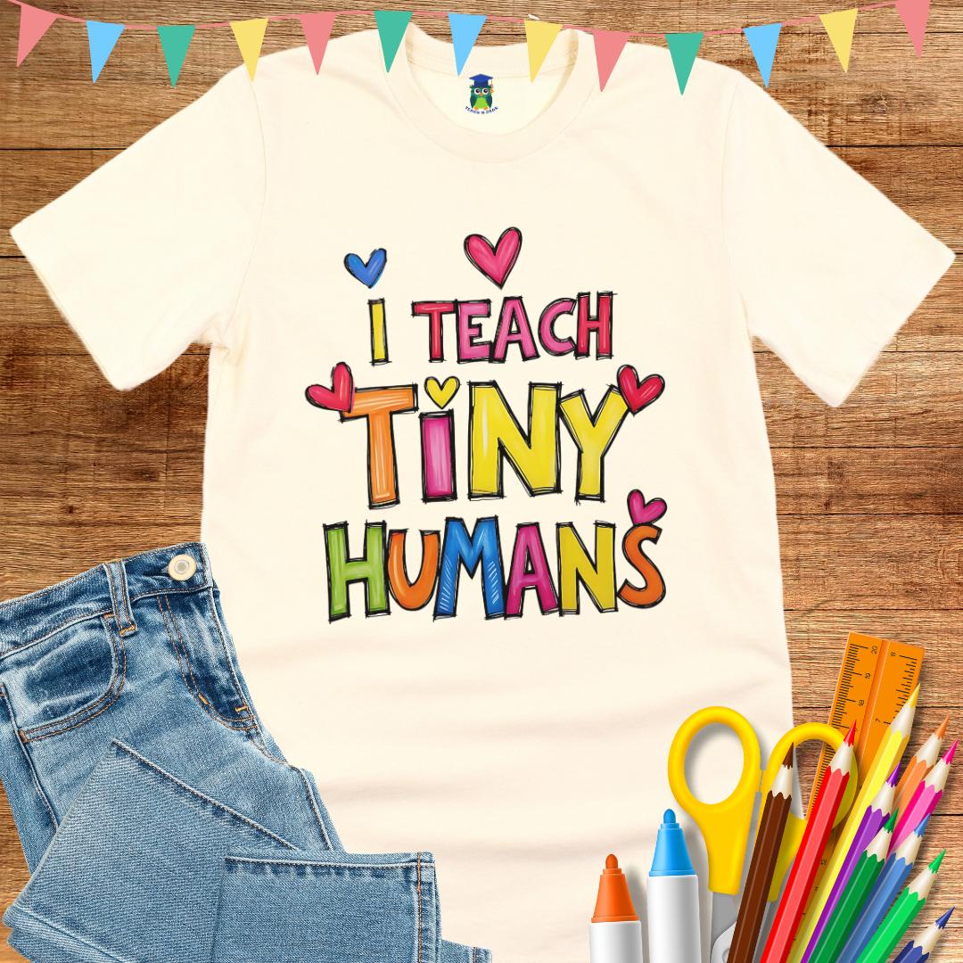 I Teach Tiny Humans Teacher T-Shirt - teachngear