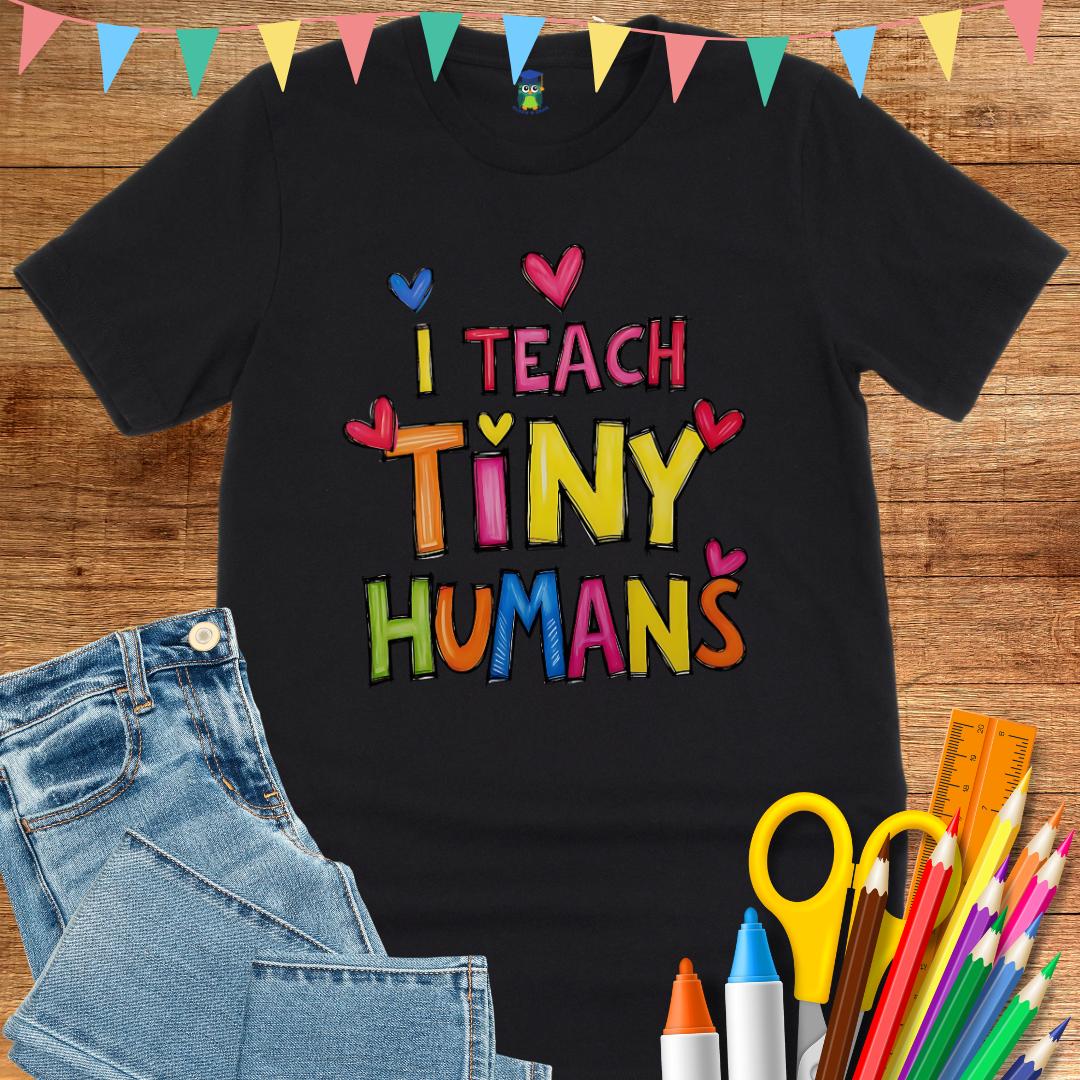 I Teach Tiny Humans Teacher T-Shirt - teachngear