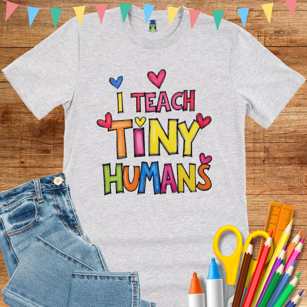 I Teach Tiny Humans Teacher T-Shirt - teachngear