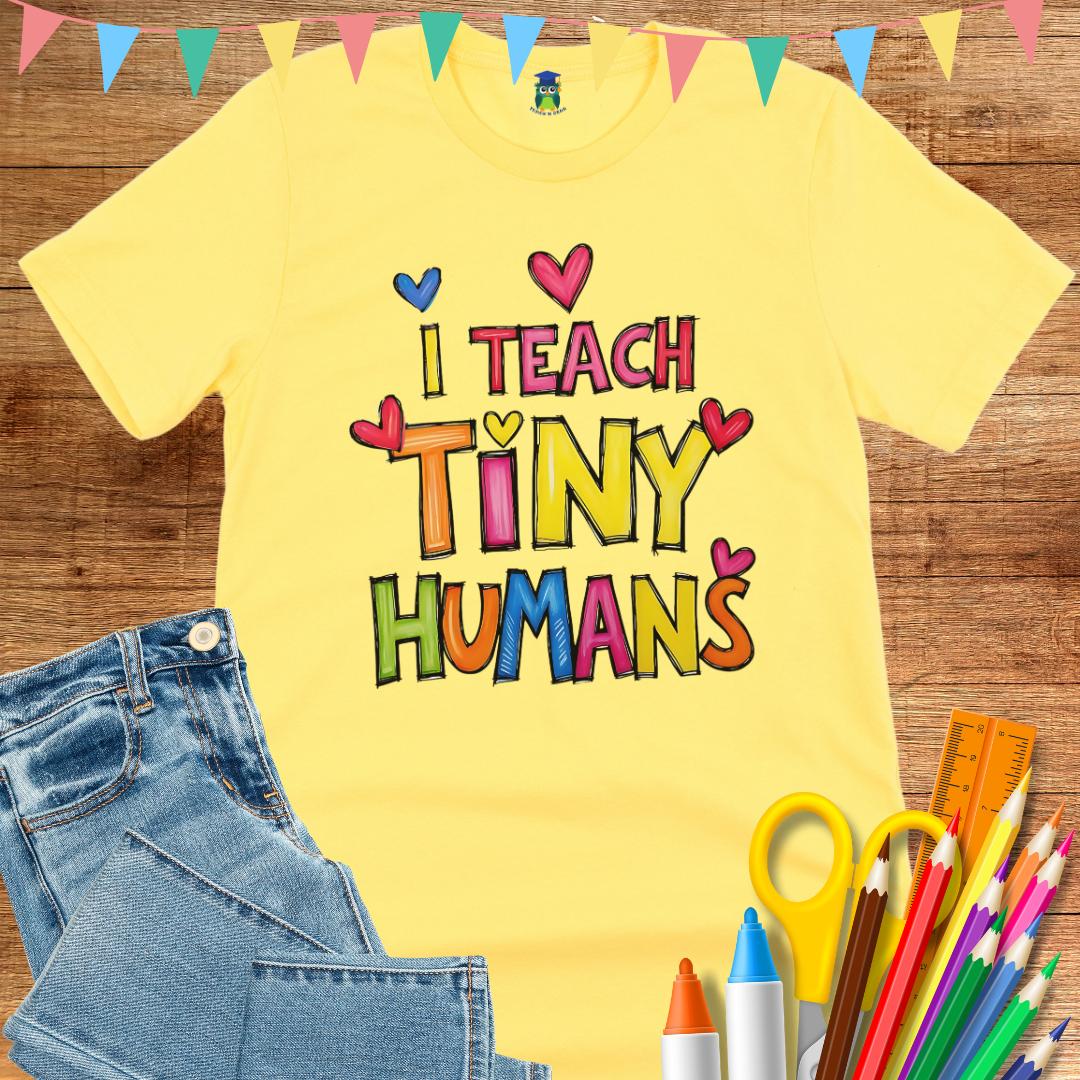 I Teach Tiny Humans Teacher T-Shirt - teachngear