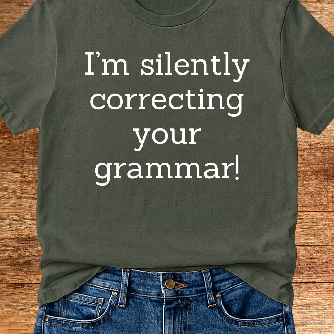 I'm Silently Correcting Your Grammar Teacher T-Shirt - teachngear
