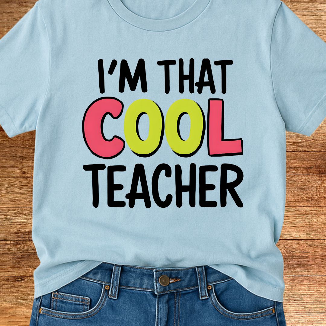 I'm That Cool Teacher Teacher T-Shirt - teachngear