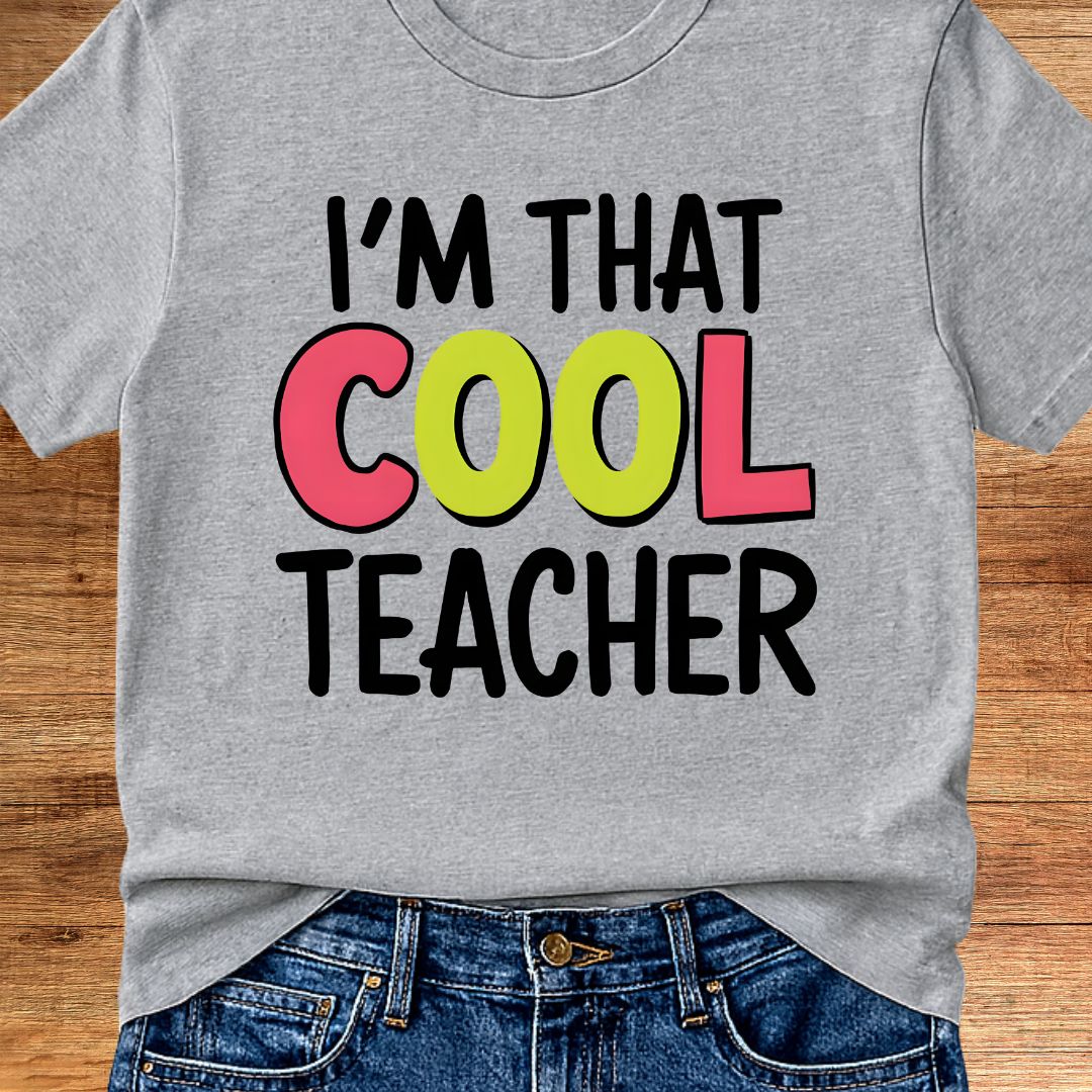 I'm That Cool Teacher Teacher T-Shirt - teachngear