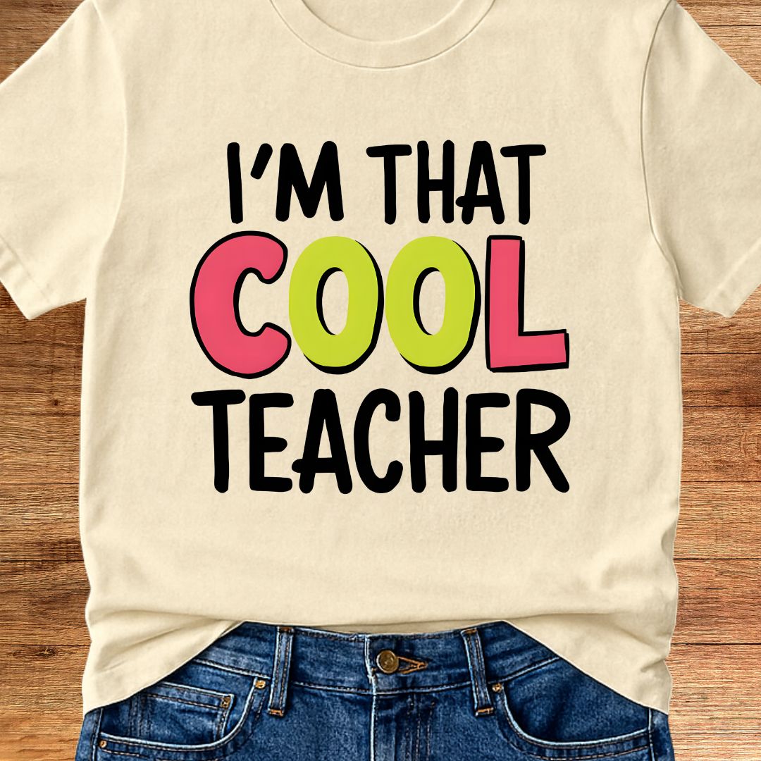 I'm That Cool Teacher Teacher T-Shirt - teachngear