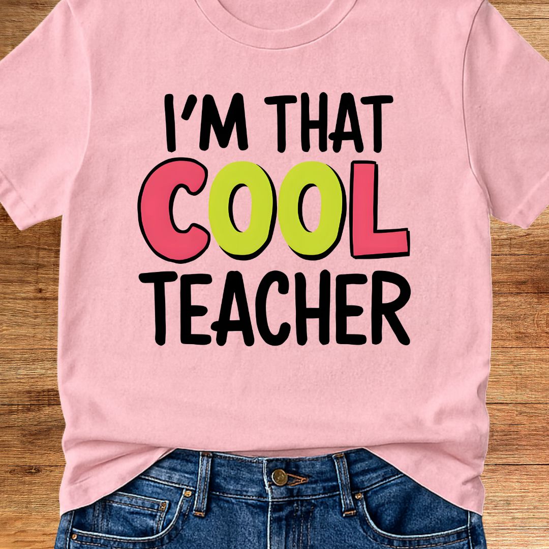 I'm That Cool Teacher Teacher T-Shirt - teachngear