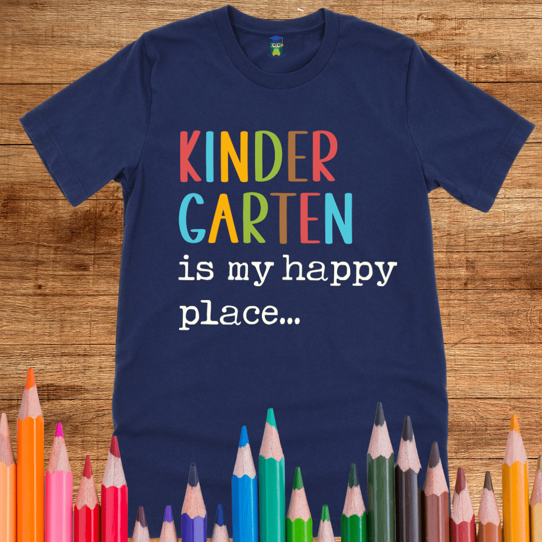 Kindergarten is my Happy Place Teacher Shirt - teachngear