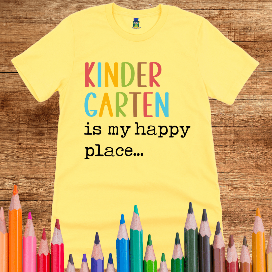 Kindergarten is my Happy Place Teacher Shirt - teachngear