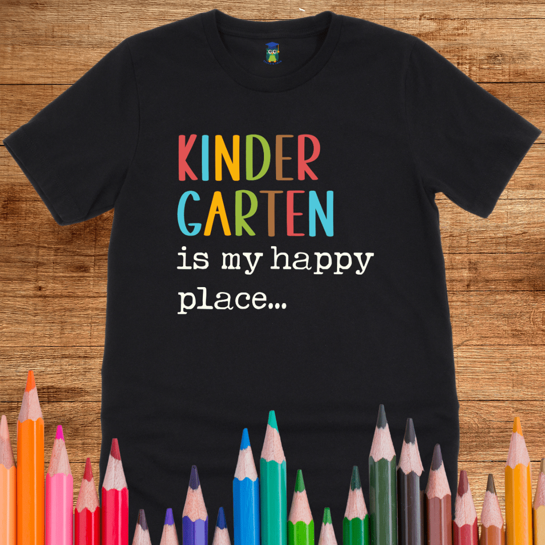 Kindergarten is my Happy Place Teacher T-Shirt - teachngear
