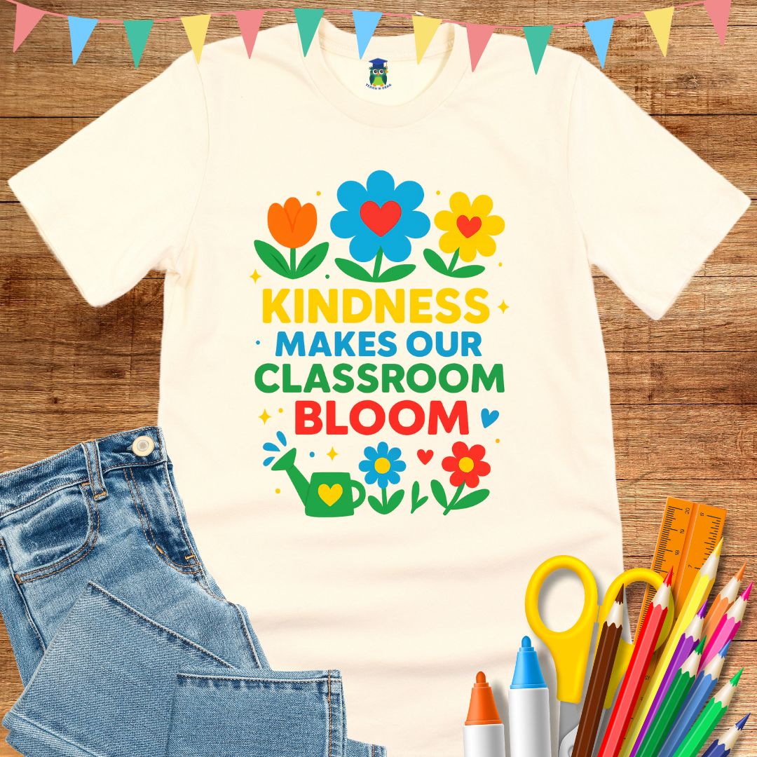 Kindness Classroom Bloom Teacher T-Shirt - teachngear